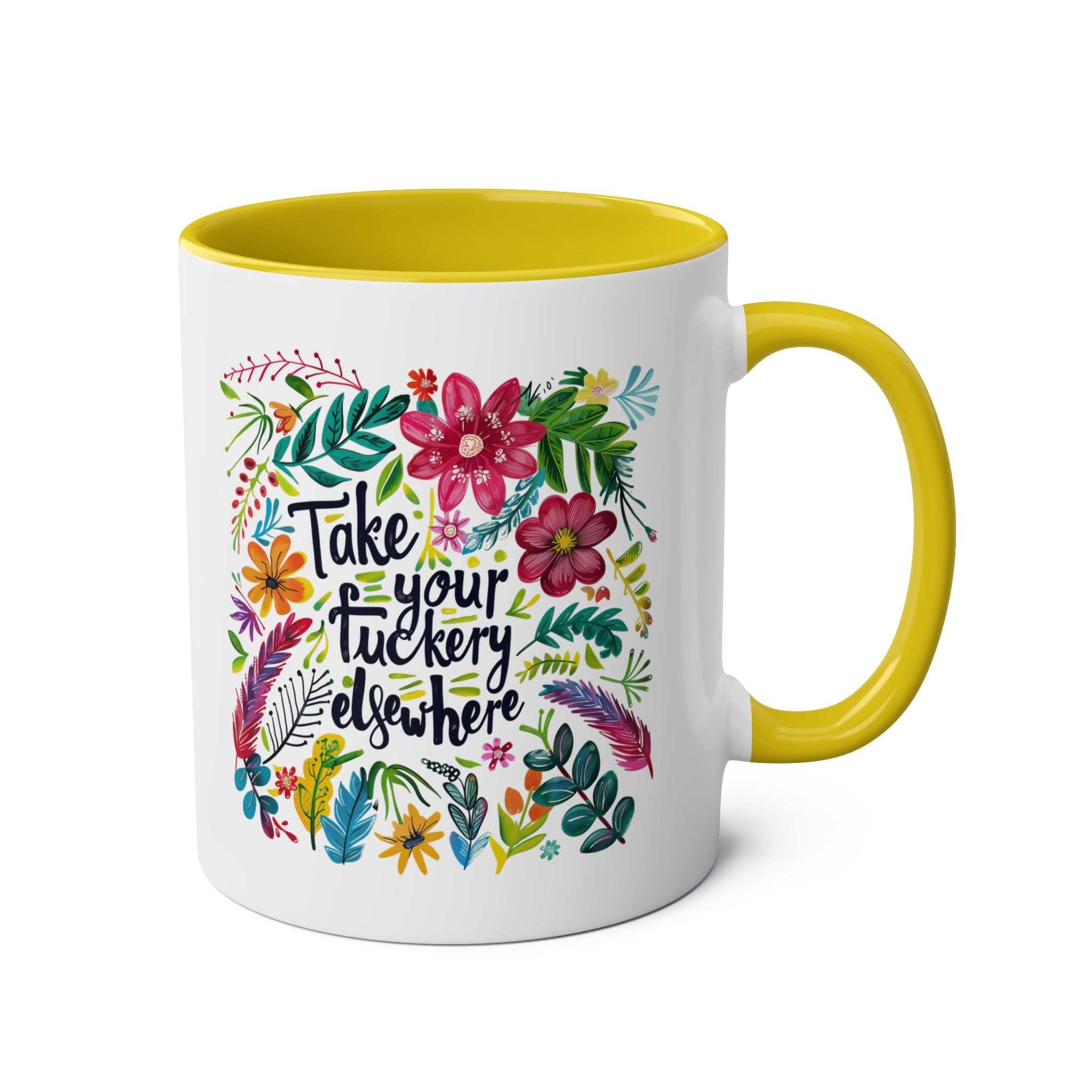 Take Your Fuckery Elsewhere Coffee Mug with floral design and yellow handle.