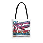 Menopause in Progress tote bag with cheeky design, durable polyester, multiple sizes and handle colors
