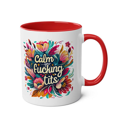 Colorful Calm Your Tits Coffee Mug with floral design and red handle.