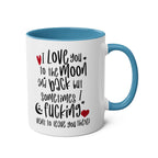 Cheeky fun Valentines mug with humorous quote, glossy white ceramic and colored rim, dishwasher safe.