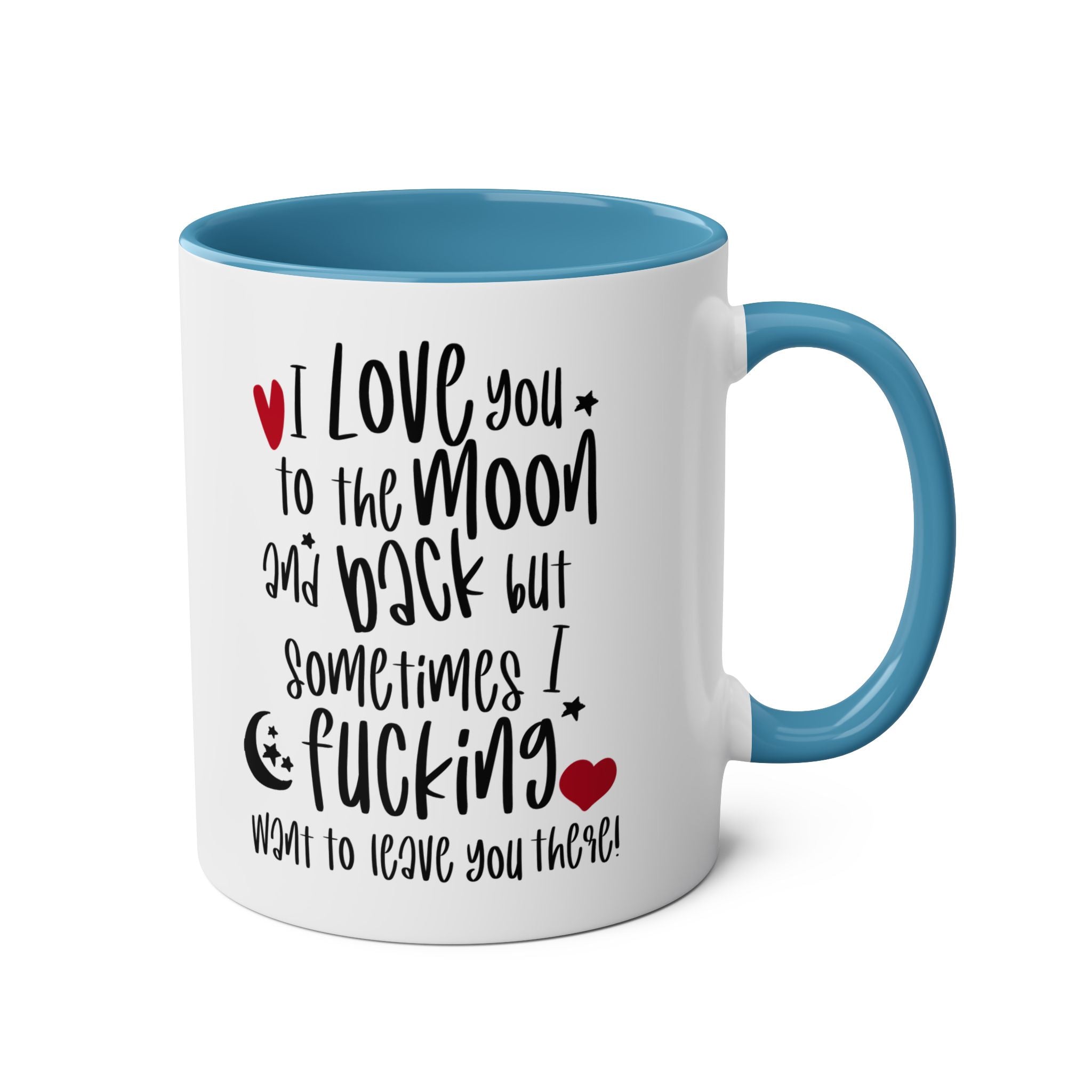 Cheeky fun Valentines mug with humorous quote, glossy white ceramic and colored rim, dishwasher safe.