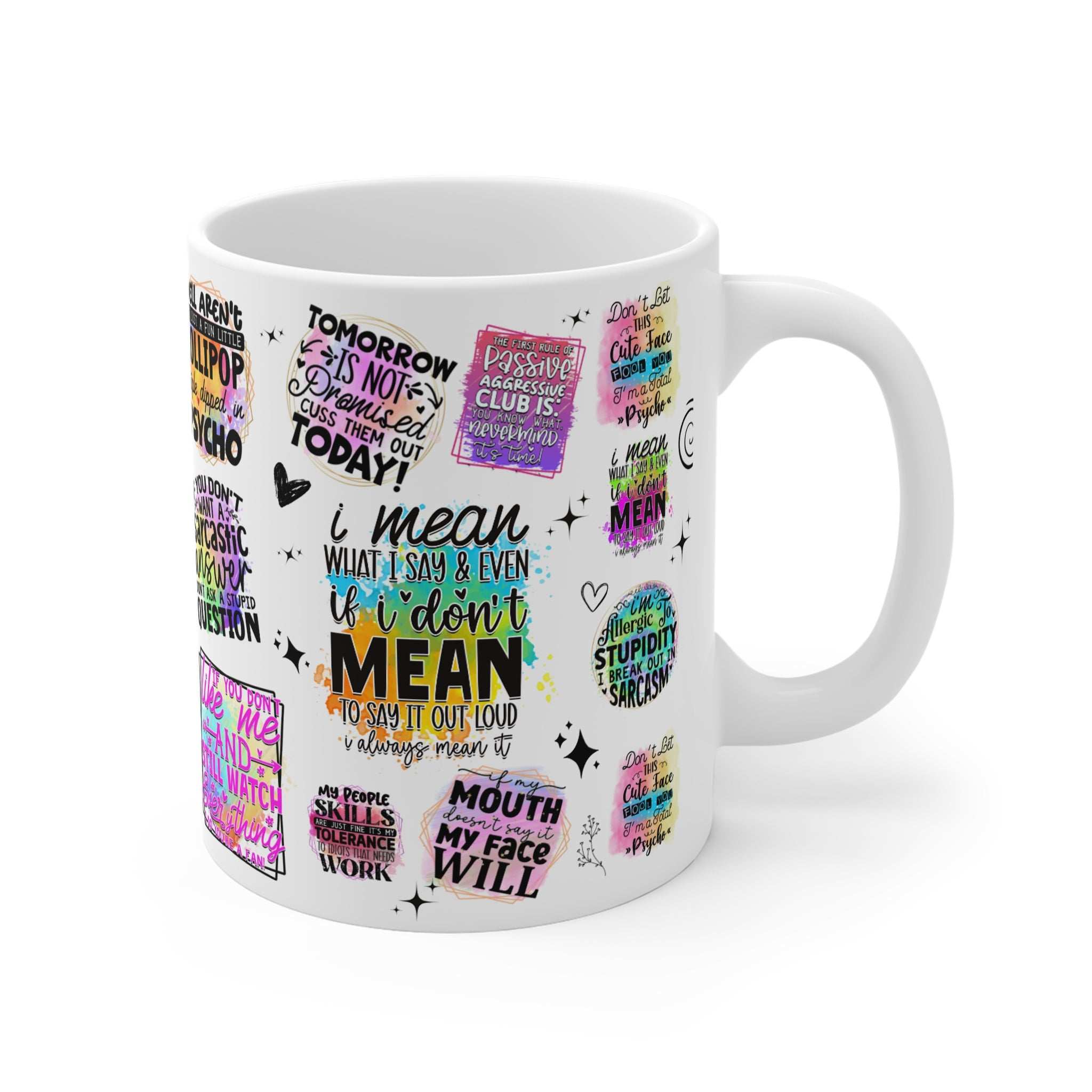 White ceramic mug with colorful sarcastic quotes and witty sayings, glossy finish, 11oz Sarcastic Quotes Mug design, microwave and dishwasher safe
