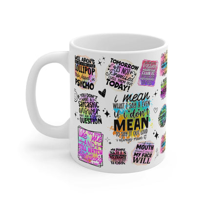 White ceramic sarcastic quotes mug with colorful witty sayings, glossy finish, 11oz, microwave and dishwasher safe
