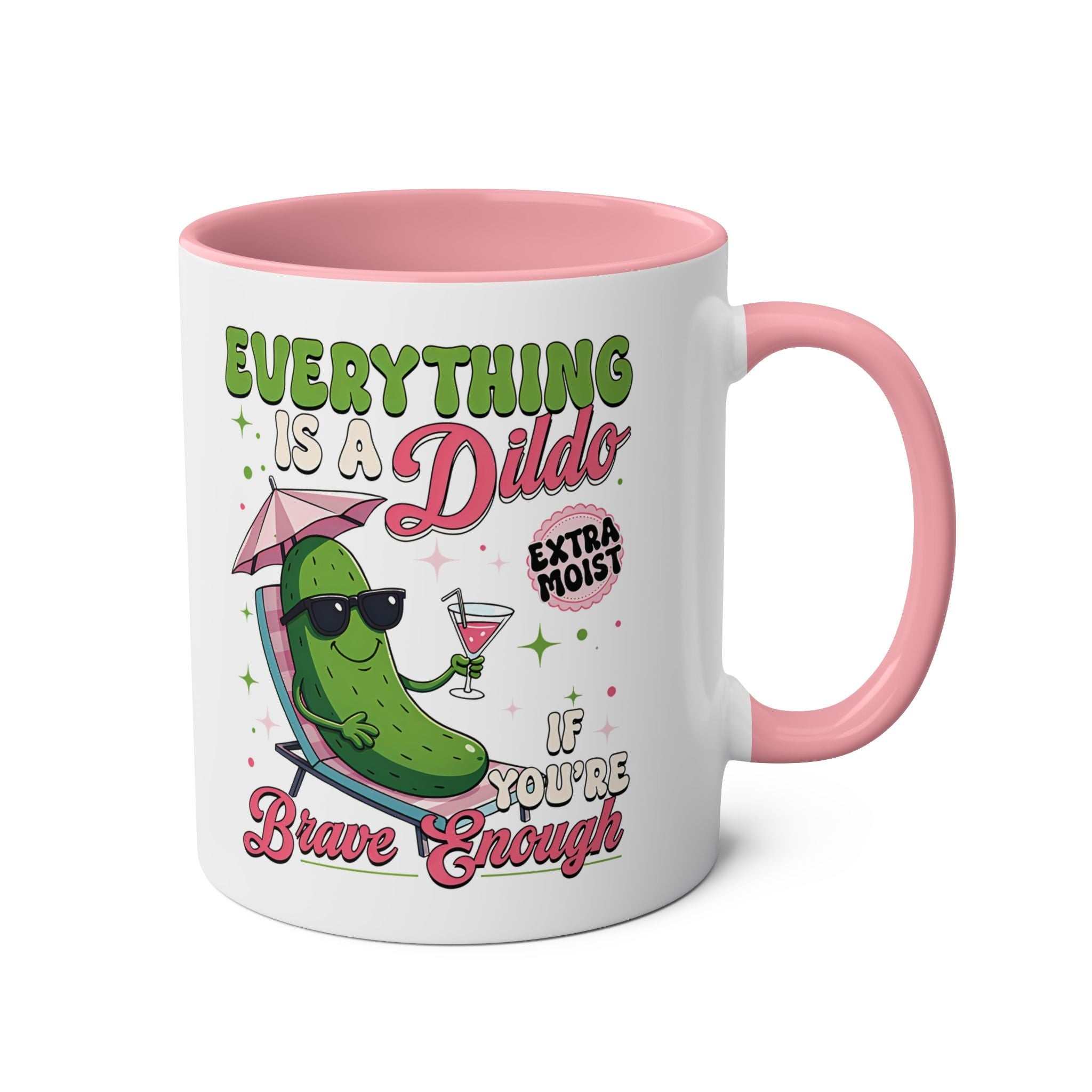 Everything Is a Dildo If You’re Brave Enough Mug with bold humorous text on glossy ceramic two-tone coffee cup