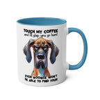 Dog-themed "Touch My Coffee Mug" with humorous text and blue handle, 11oz ceramic, glossy finish, microwave and dishwasher safe.