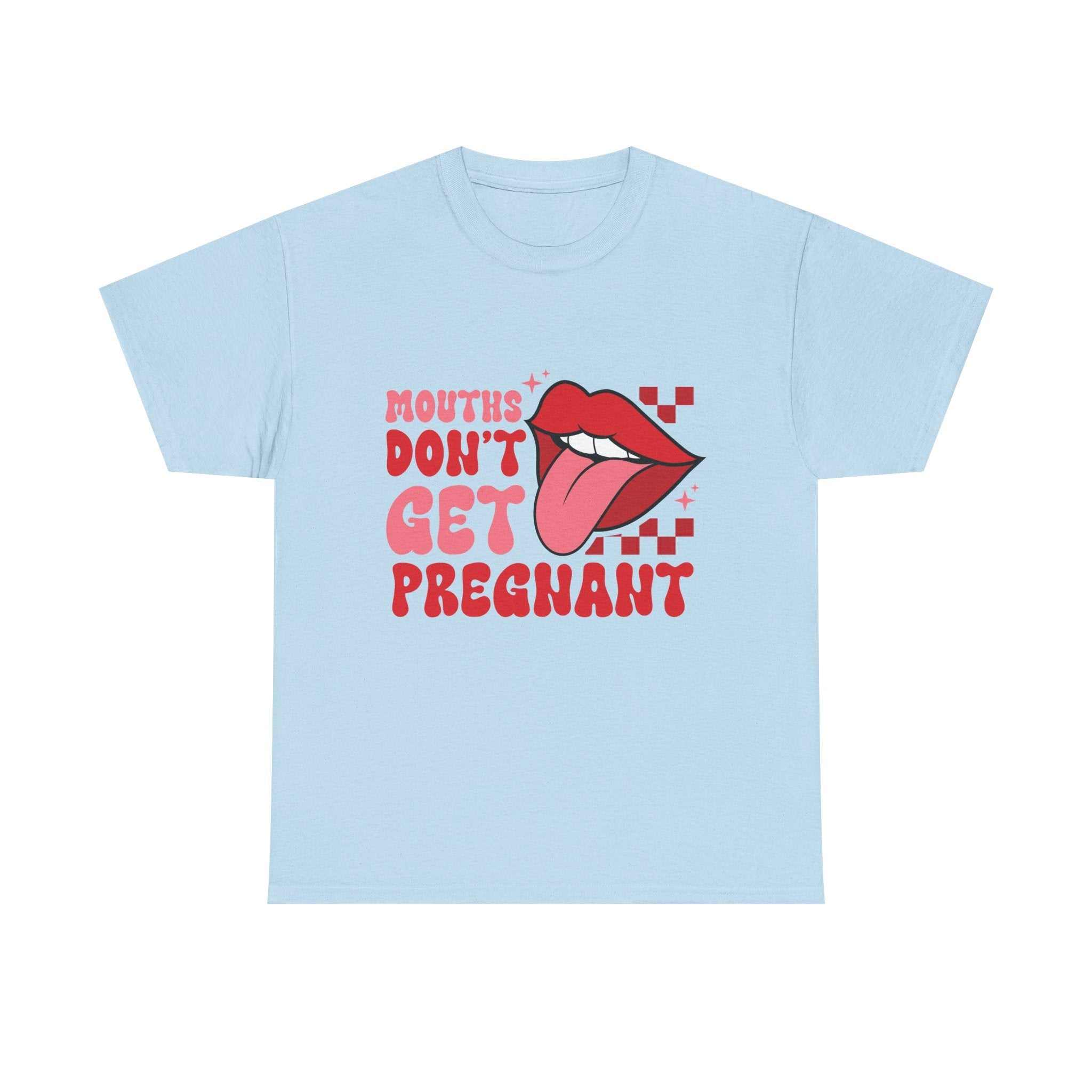 Black Mouths Don't Get Pregnant T-shirt with bold white text and edgy humor design