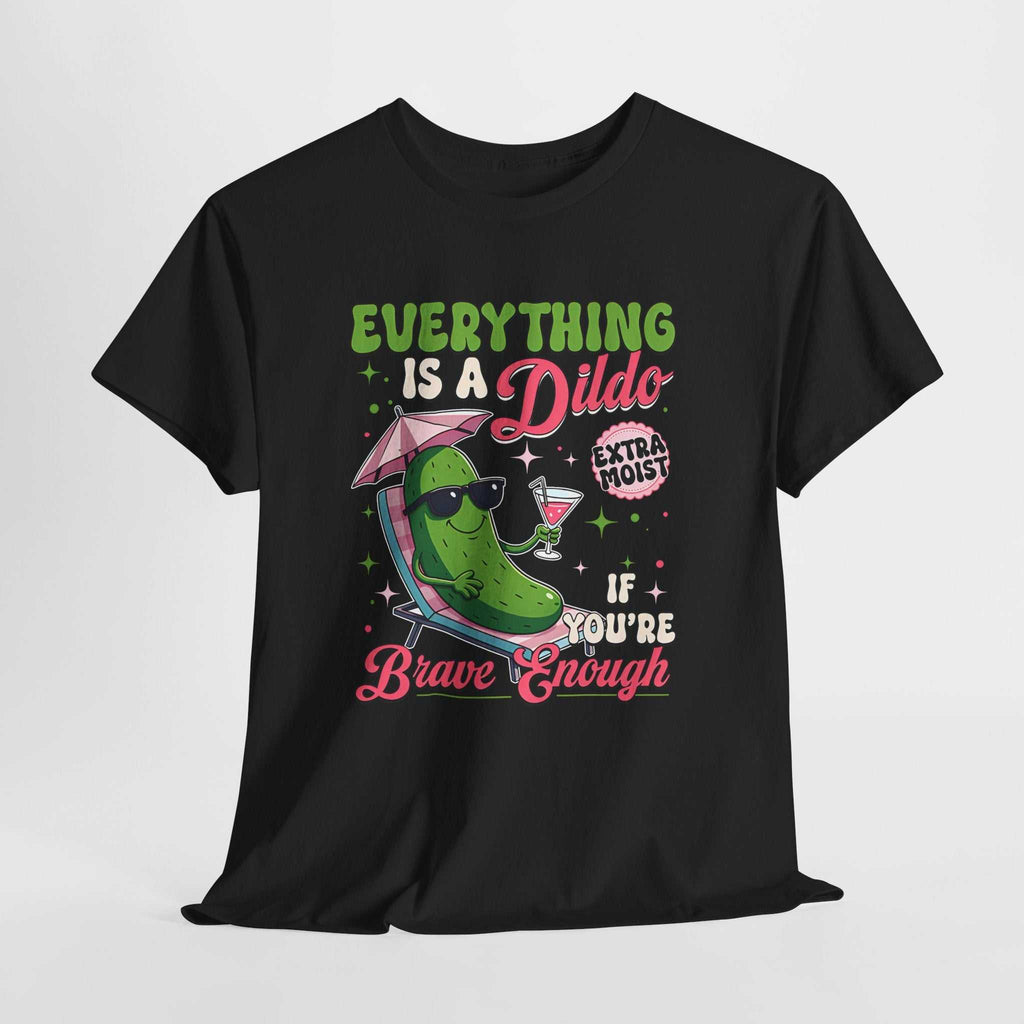 Black Everything is a Dildo T-Shirt with bold humorous text, soft cotton fabric, perfect for edgy events and casual wear