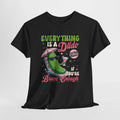 Everything is a Dildo T-Shirt with bold print on unisex cotton tee