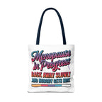 Menopause in Progress cheeky tote bag with durable spun polyester and multiple handle colors