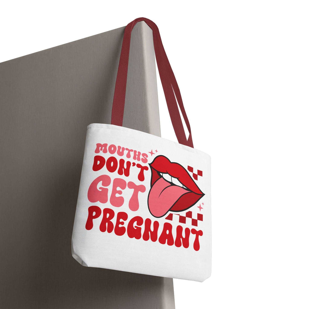 Mouths Dont Get Pregnant Tote Bag with cheeky design, durable spun polyester, available in three sizes and multiple handle colors