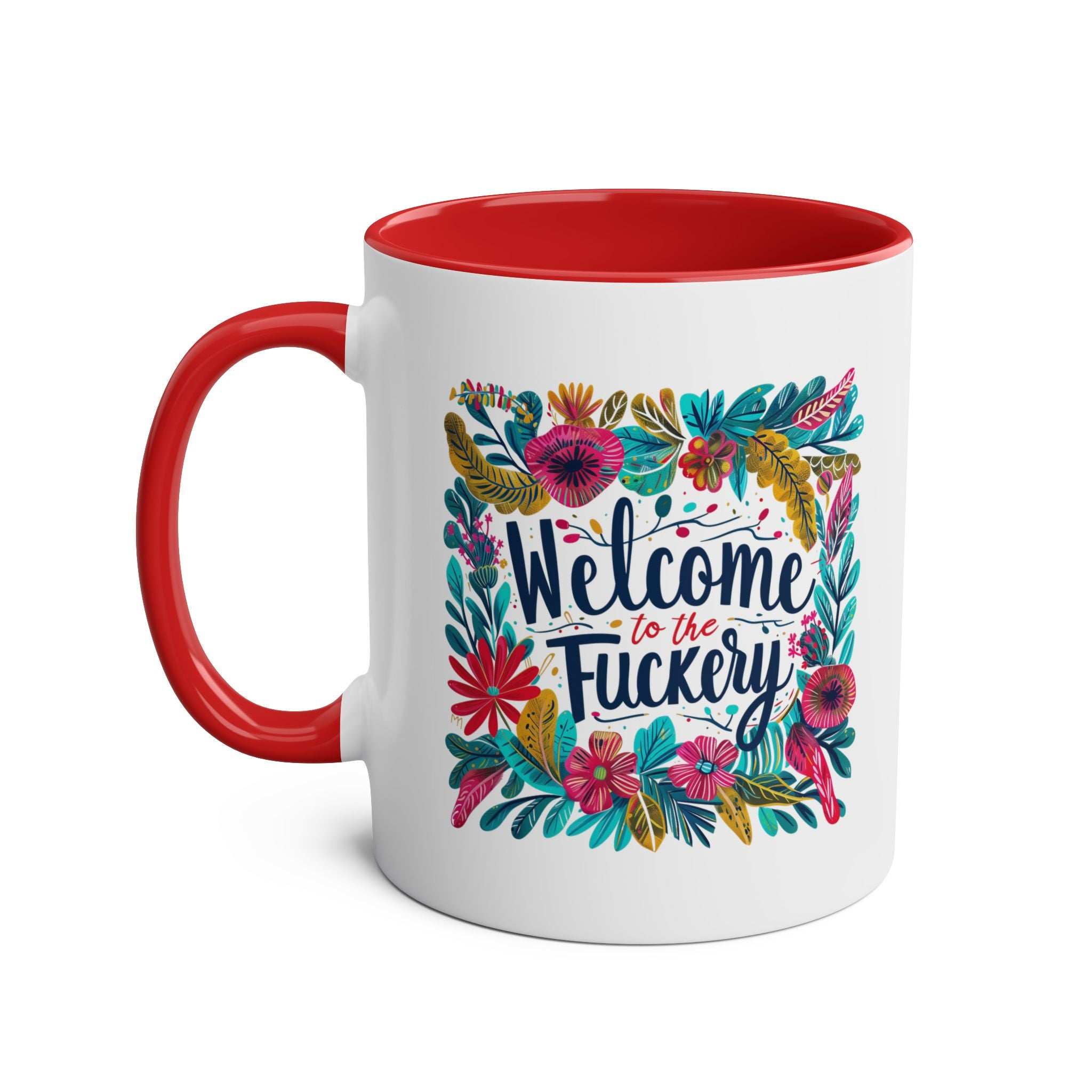 Welcome To The Fuckery coffee mug with floral design, red handle, and interior.
