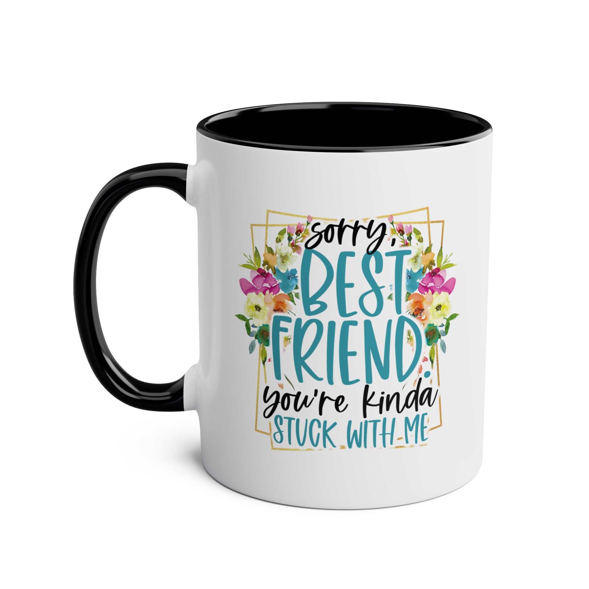 Best Friend Coffee Mug with floral design and playful message, available in seven colors.