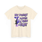 My Pussy Loves a New Toy T-Shirt with bold, playful design for bachelorette parties and casual wear