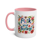 Fuck Your Feelings Coffee Mug with pink handle and floral design.