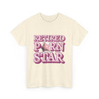 Retired Porn Star T-Shirt with bold humor and comfortable 100% cotton fabric
