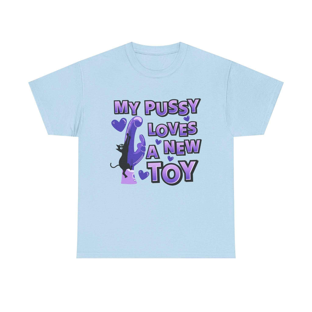 Black My Pussy Loves a New Toy T-Shirt with bold playful text design