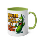 Busier Than a Cucumber Coffee Mug with cheeky humorous text in vibrant colors