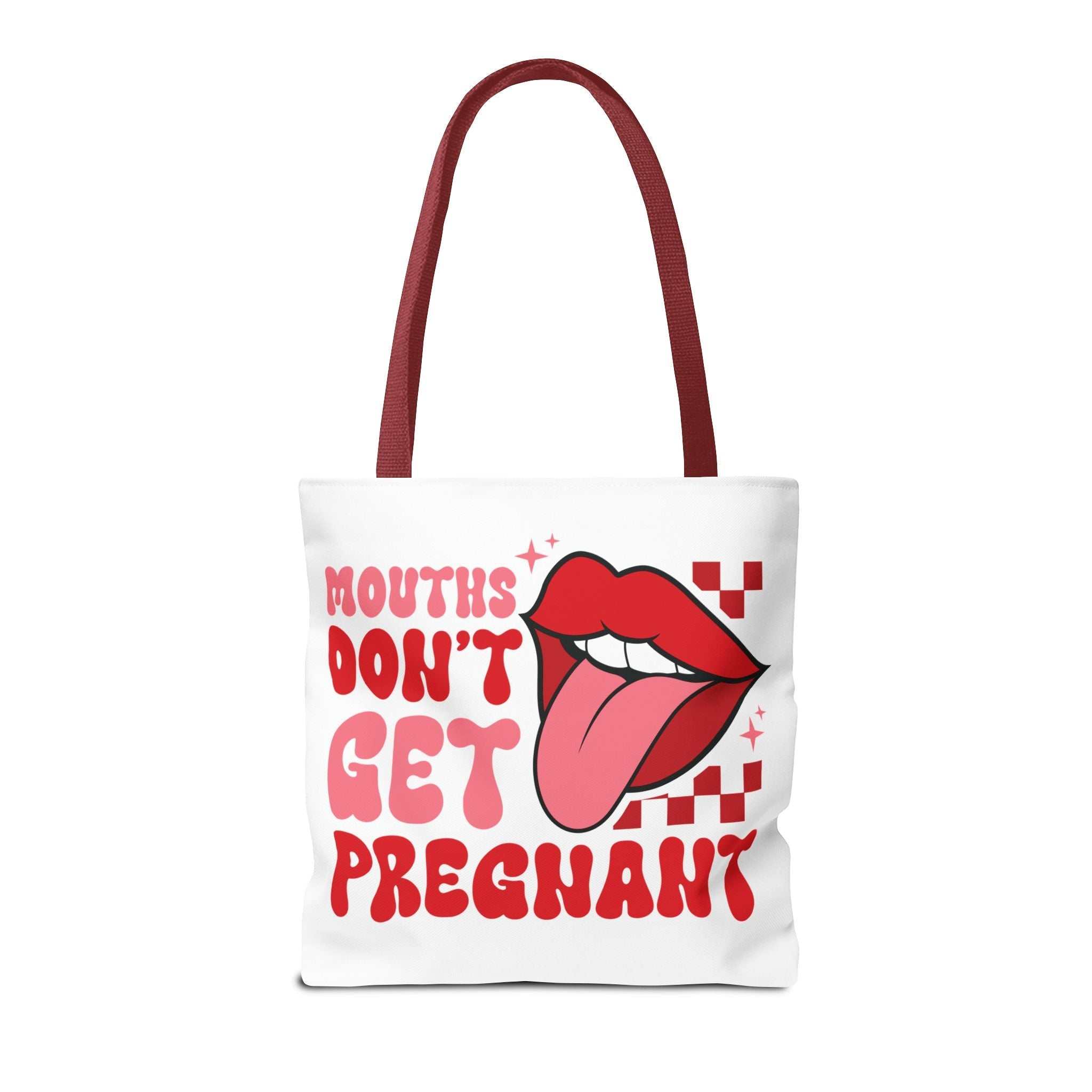 Mouths Dont Get Pregnant Tote Bag with cheeky design and durable spun polyester fabric