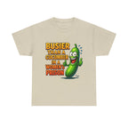 Busier Than a Cucumber T-Shirt with bold, cheeky text and comfortable 100% cotton fabric