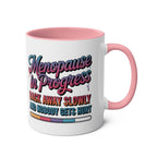 Menopause in Progress Mug with humorous hot flashes and mood swings design on ceramic coffee cup