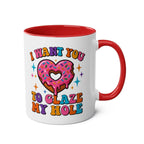 I Want You to Glaze My Hole Mug with cheeky donut design, vibrant sublimation print, glossy finish, 11oz two-tone ceramic, dishwasher and microwave safe