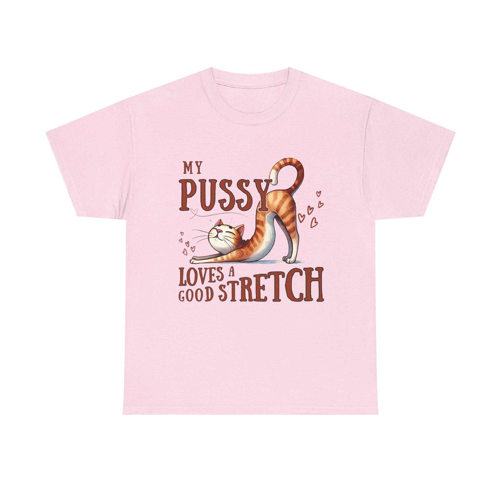 My Pussy Loves a Stretch T-Shirt with bold cheeky text, soft cotton fabric, perfect for playful, humorous wear