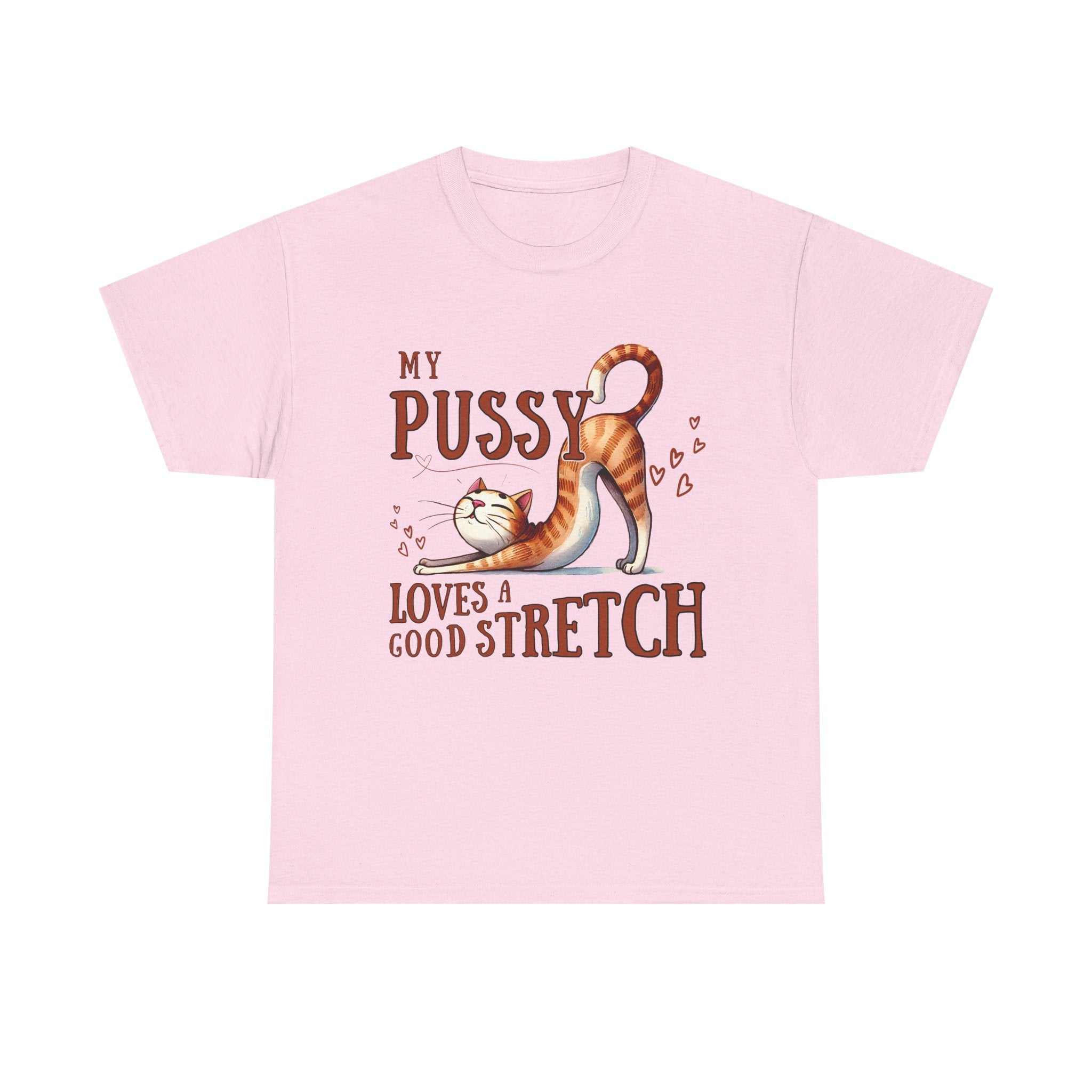 My Pussy Loves a Stretch T-Shirt with bold cheeky text, soft cotton fabric, perfect for playful, humorous wear