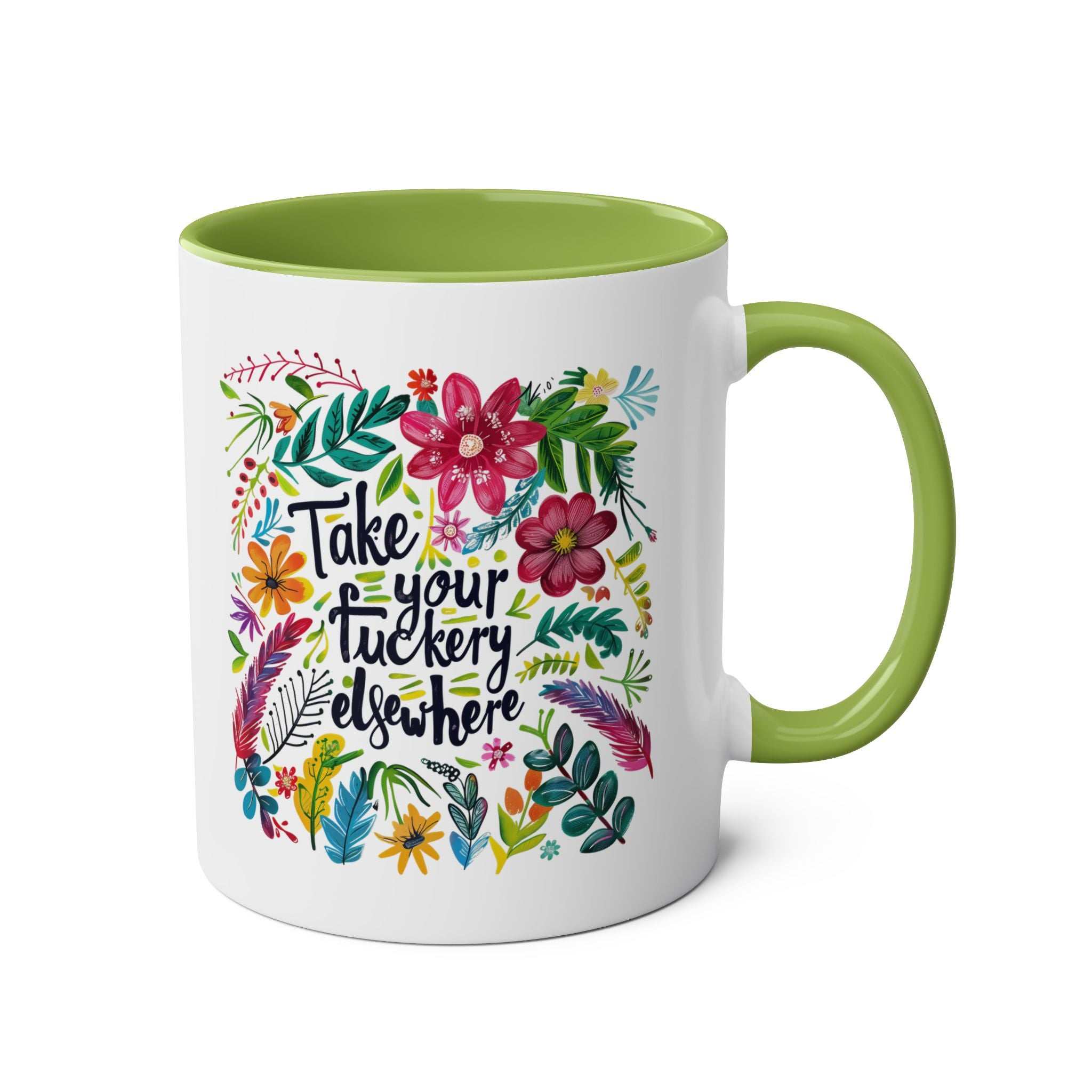 Colorful floral "Take Your Fuckery Elsewhere" coffee mug with green interior, ceramic, 11oz, sublimation print.