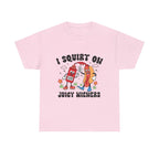 I Squirt On Juicy Wieners T-Shirt with bold, cheeky hot dog graphic for edgy humor and all-day comfort