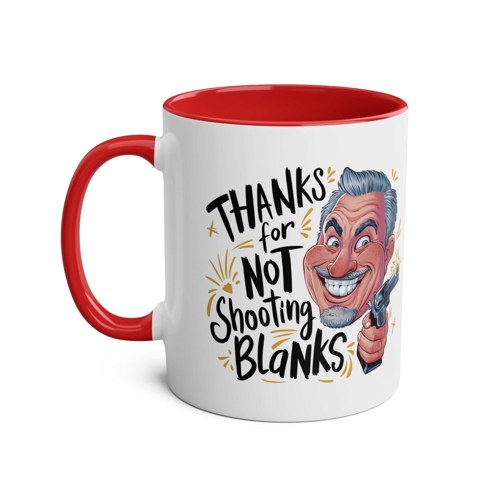 Fun Father's Day Gift Mug with humorous "Thanks for Not Shooting Blanks" design, red interior and handle, perfect for dads.