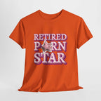 Retired Porn Star T-Shirt with bold humor and comfortable 100% cotton fabric, perfect for parties and casual wear.