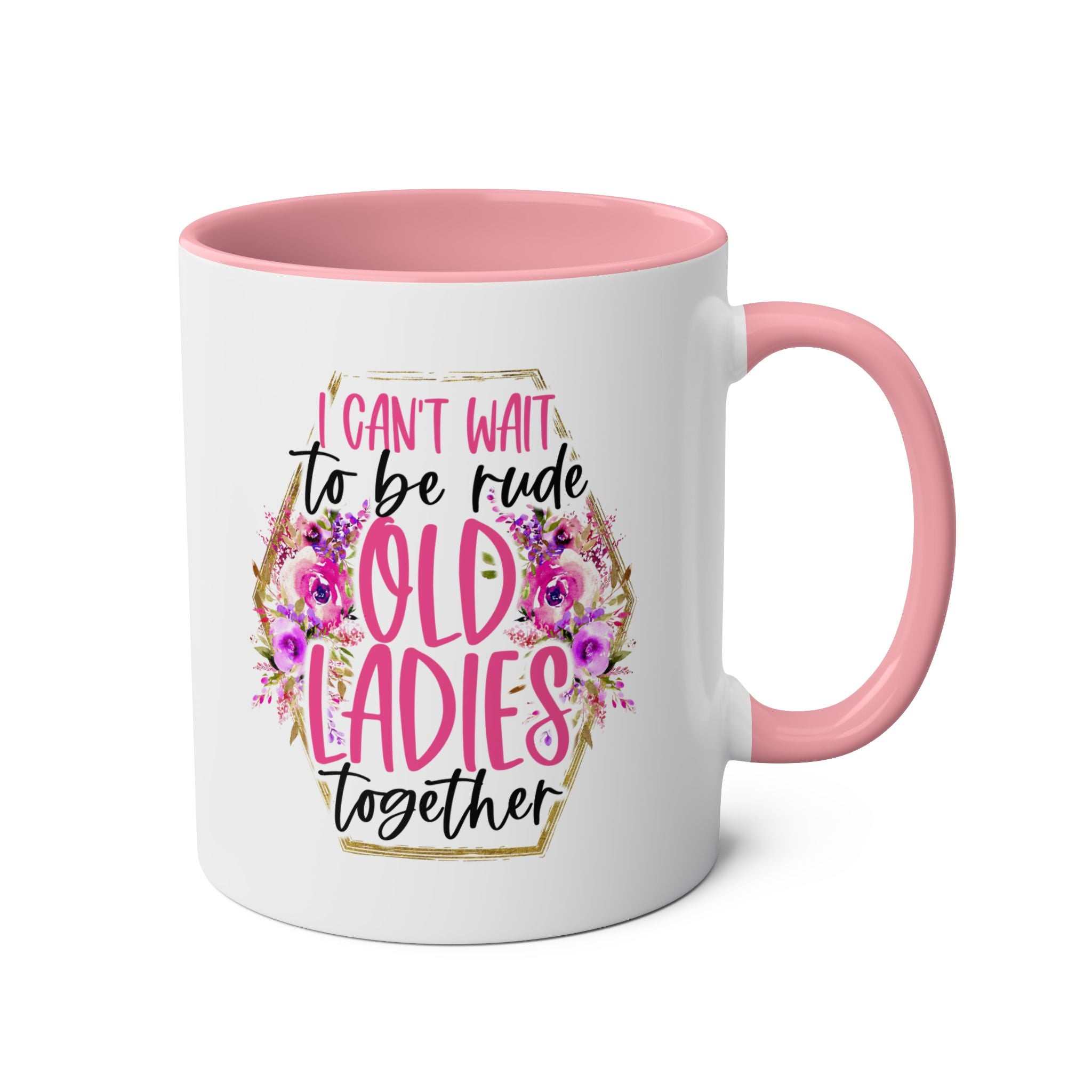 Old Ladies Coffee Mug with pink handle, floral design, and humorous quote on glossy ceramic.