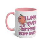 I Look Even Better Bent Over Coffee Mug with cheeky design and vibrant colors