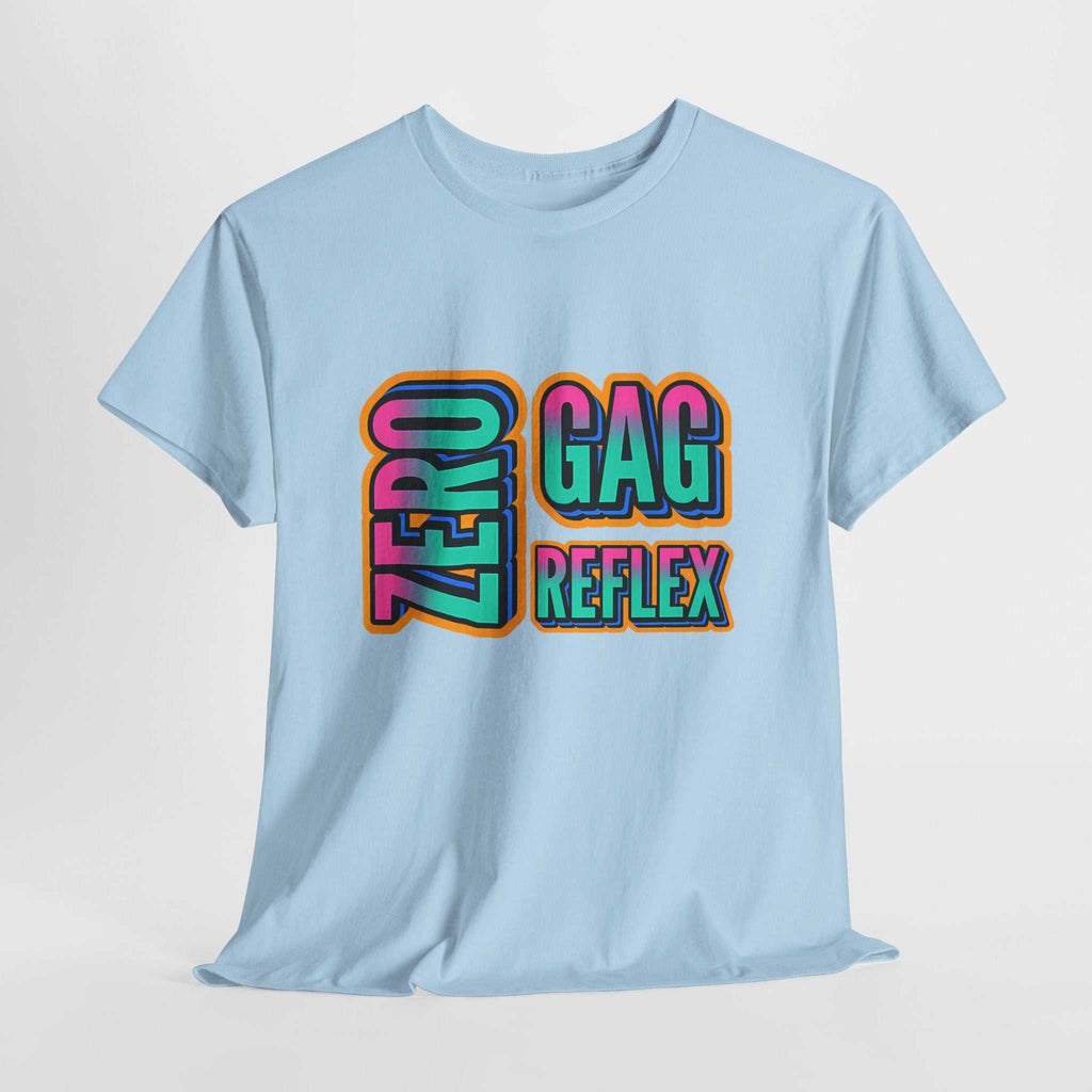 Zero Gag Reflex T-Shirt bold humorous design on soft cotton fabric