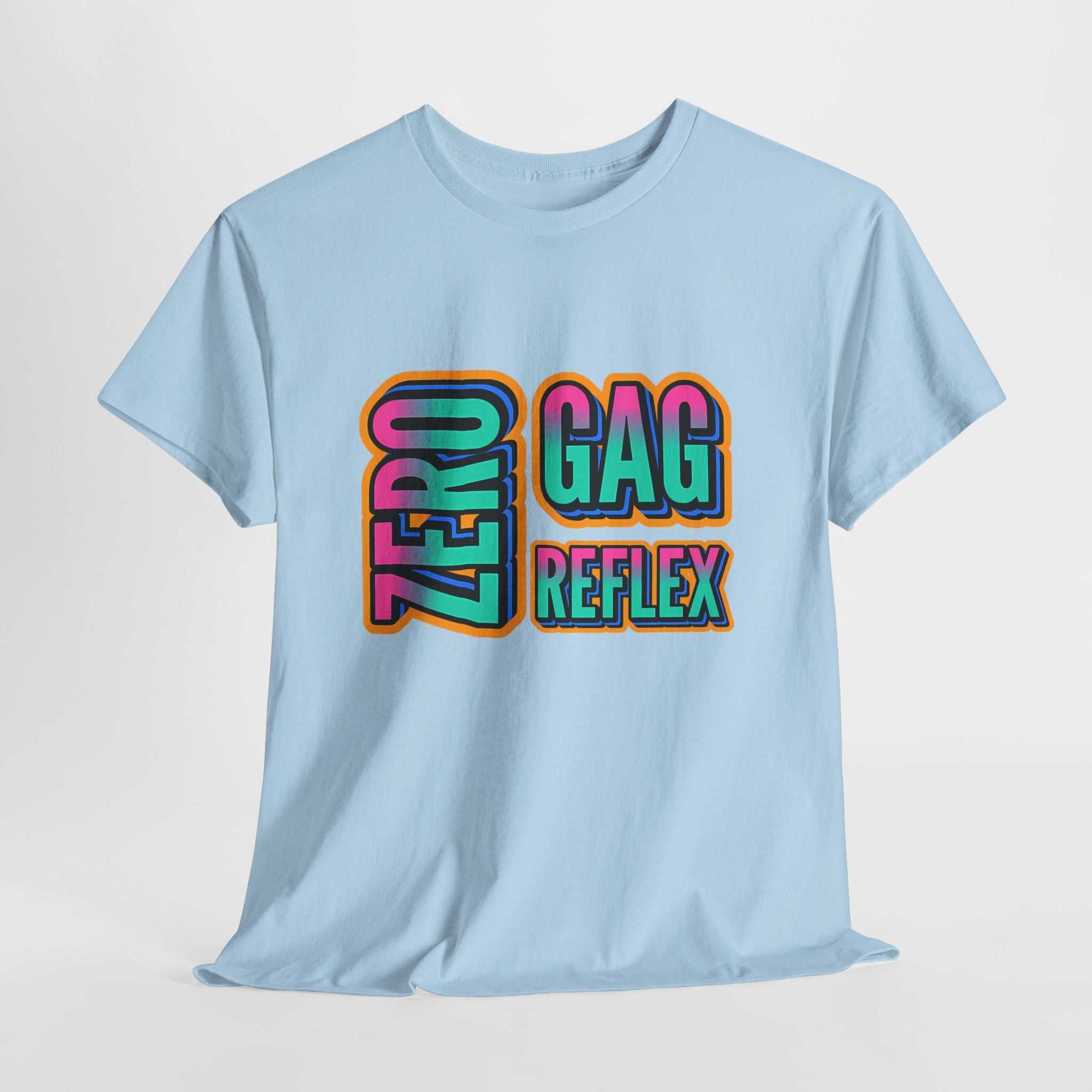 Zero Gag Reflex T-Shirt bold humorous design on soft cotton fabric