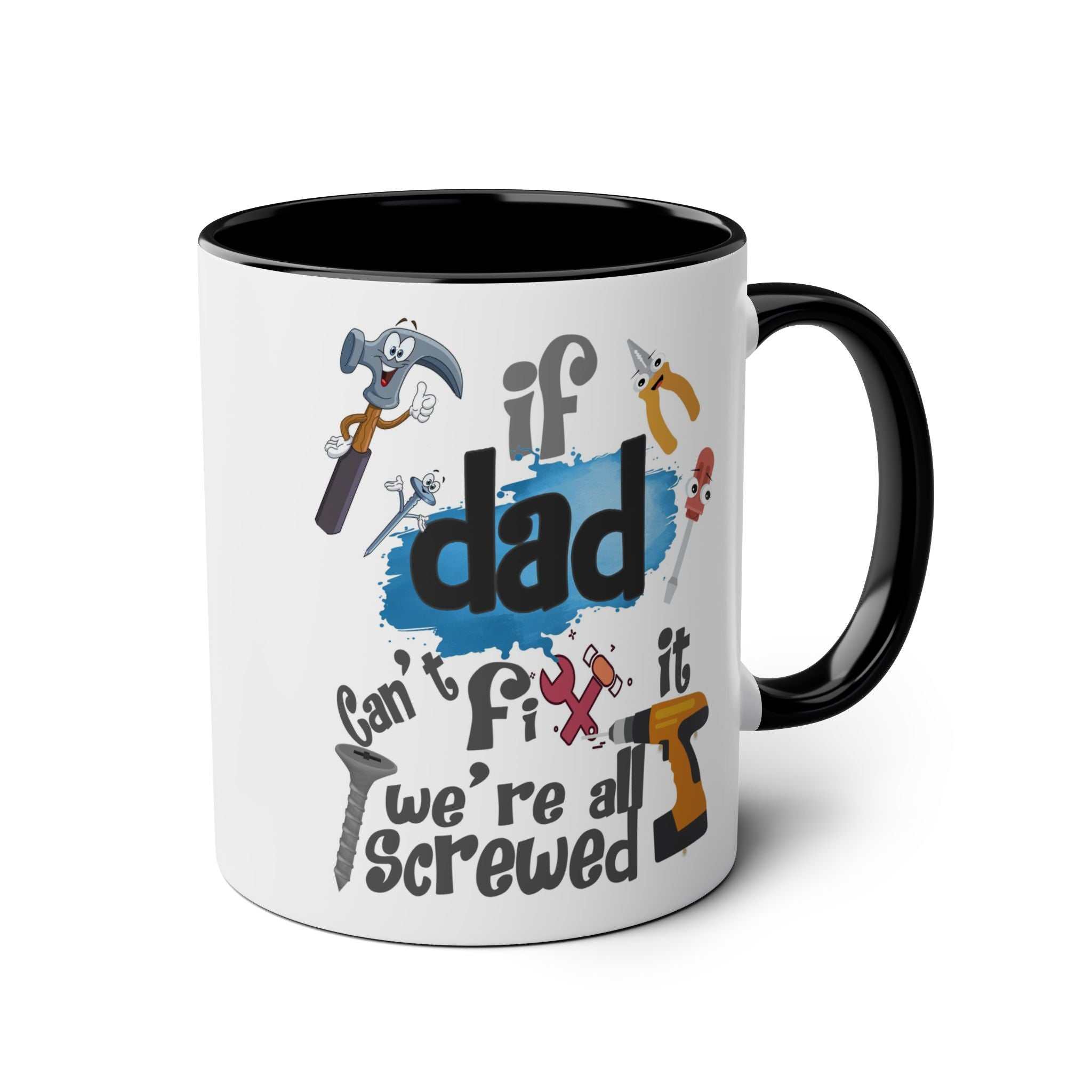 Fun Father's Day gift mug with humorous "If dad can't fix it, we're all screwed" design, perfect for dads.