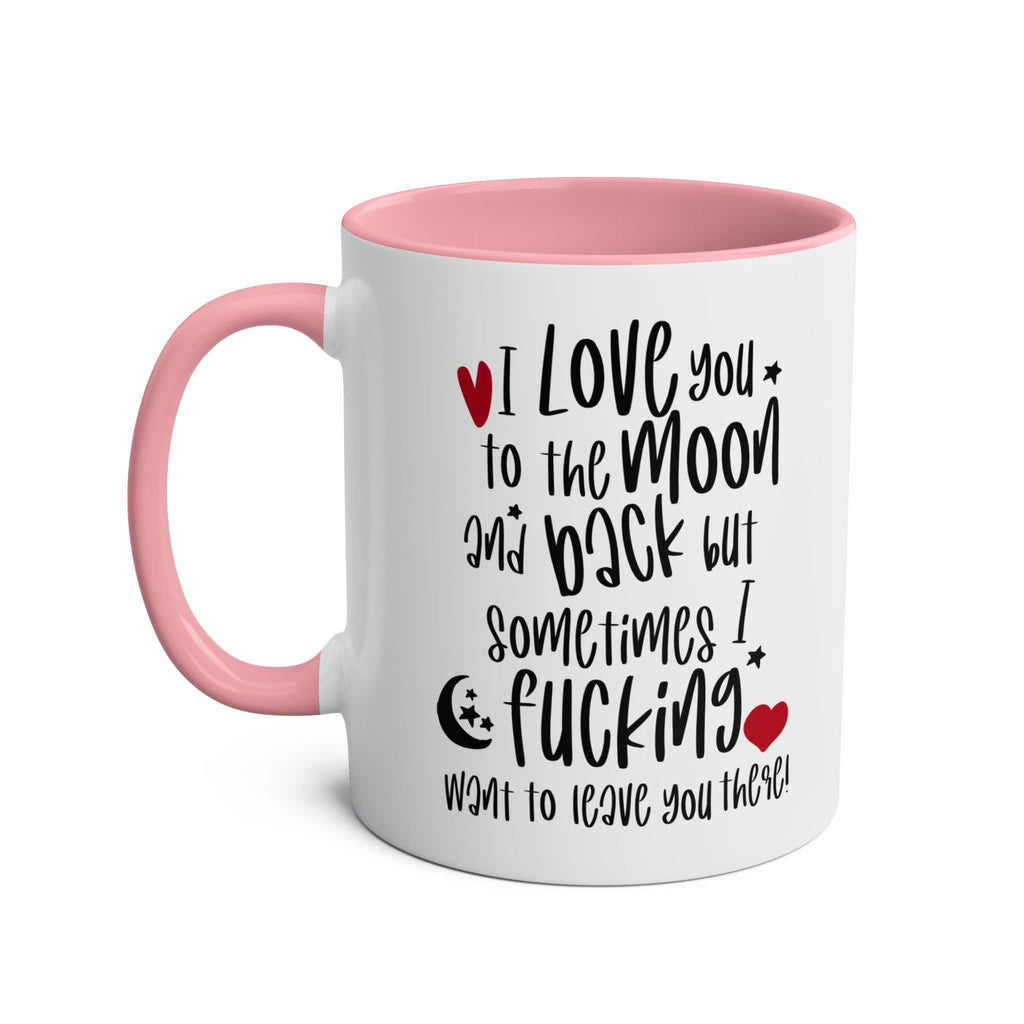 Cheeky fun Valentines mug with humorous quote, white ceramic, colored rim and handle, dishwasher safe