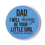 Dads Little Girl Ceramic Coaster with humorous text on blue background, durable white ceramic top and cork backing.