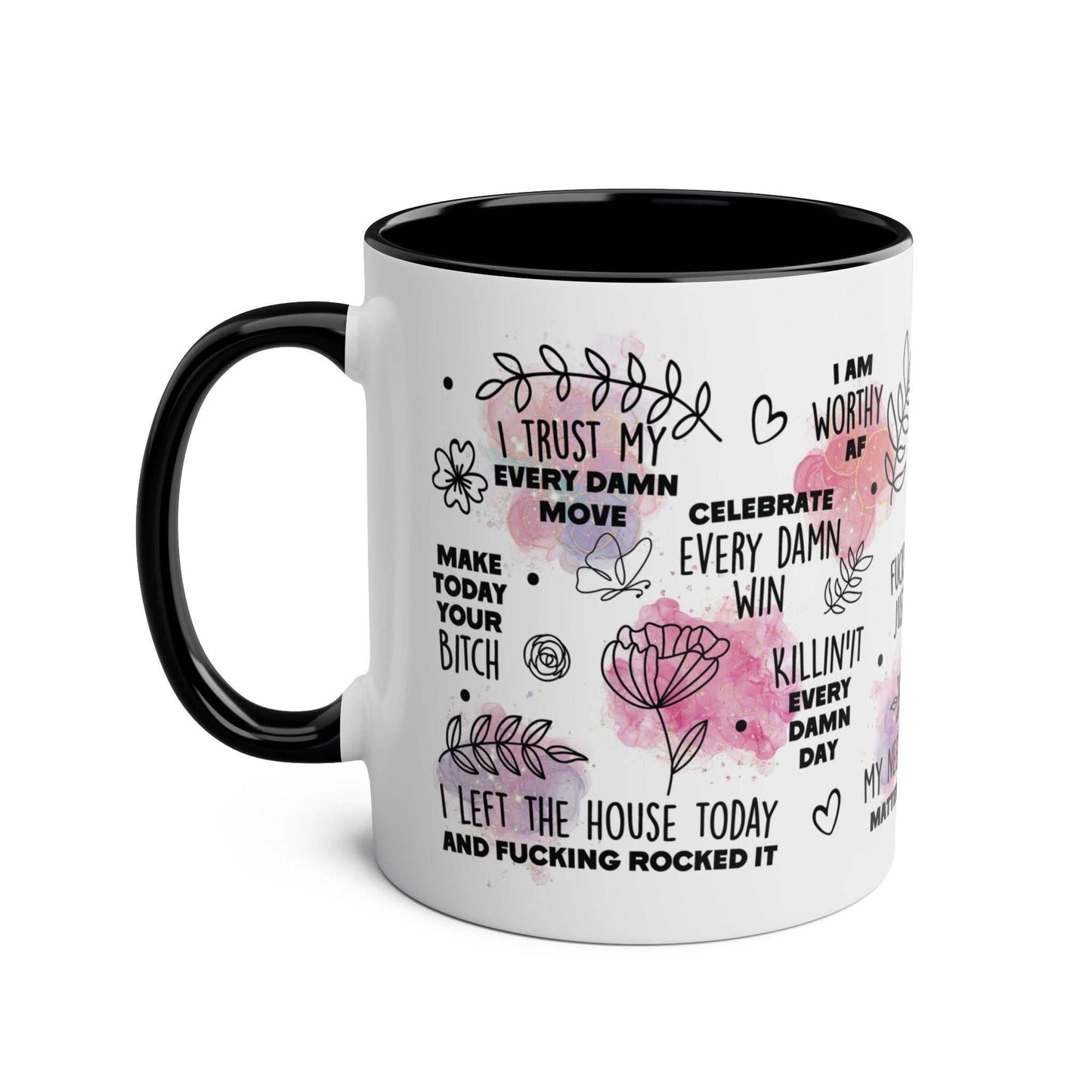 Sweary Quotes Coffee Mug with cheeky sayings and floral design, 11oz ceramic, black handle and rim.