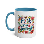 Fuck Your Feelings Coffee Mug with floral design and blue interior.