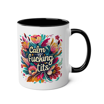 Cheeky "Calm Your Tits" coffee mug with colorful floral design, 11oz ceramic, microwave and dishwasher safe.