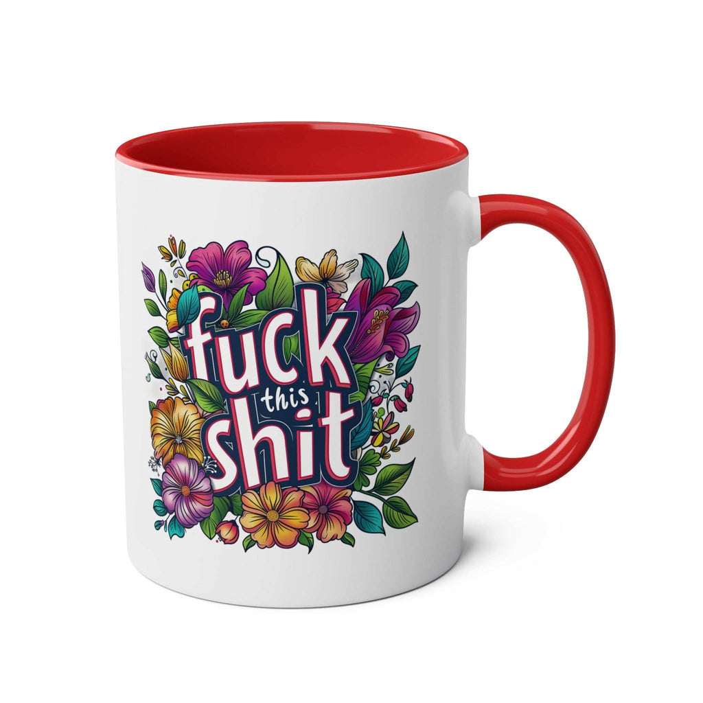 Rude colorful coffee mug with "Fuck This Shit" design and red handle.