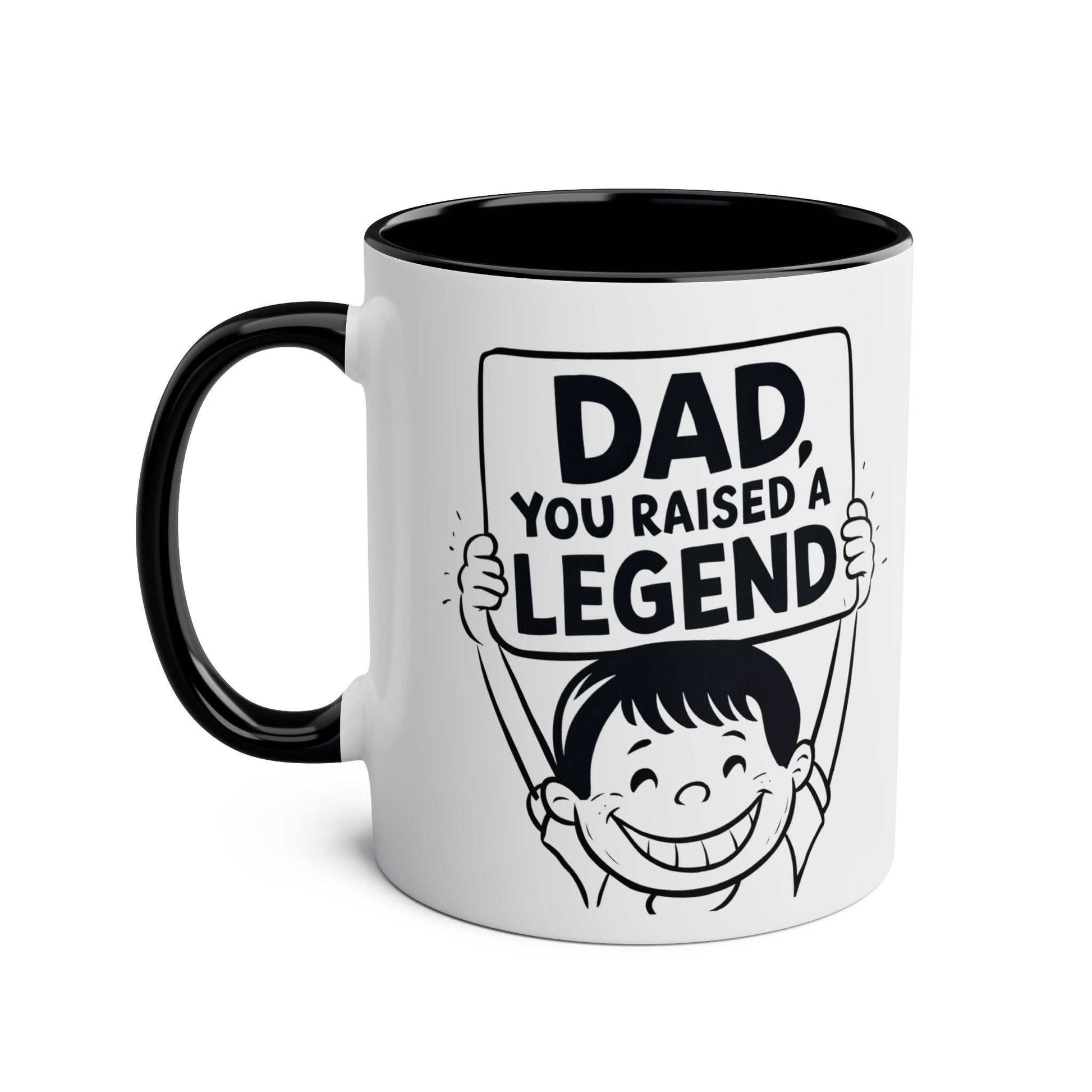 Fun Fathers Day Gift Mug with "Dad, You Raised a Legend" message, black handle, 11oz ceramic, perfect Father's Day present.