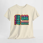 Zero Gag Reflex T-Shirt with bold humor print on soft 100% cotton tee