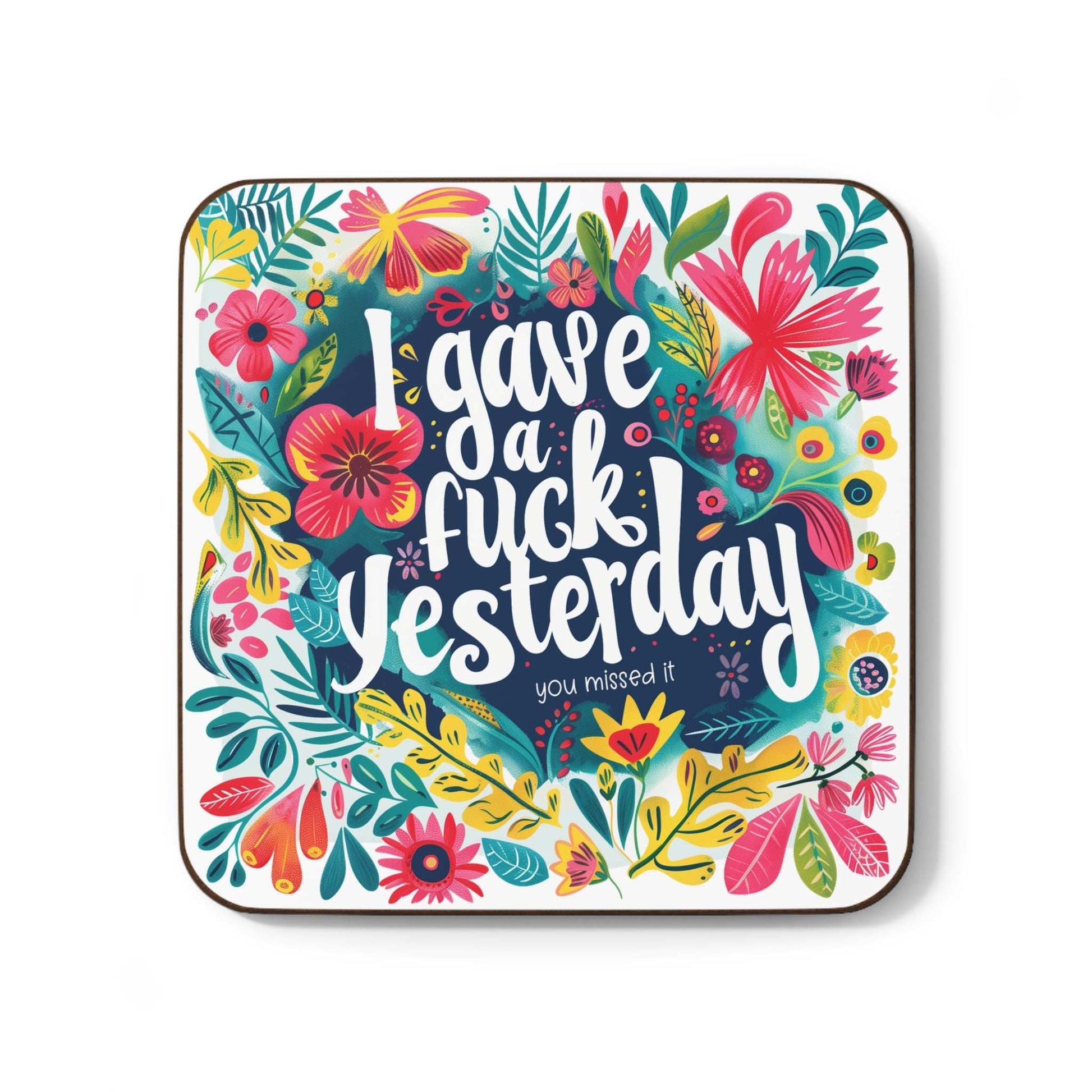 Cheeky "I Gave A Fuck Yesterday" coaster with floral design, 3.5x3.5 inches, MDF top, cork back, non-slip.