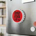Dad Farts Stink Bottle Opener magnetic bottle cap shaped opener on fridge with humorous red design