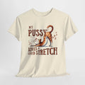 My Pussy Loves a Stretch T-Shirt with cheeky yoga cat design, unisex fit, 100% cotton, available in multiple colors