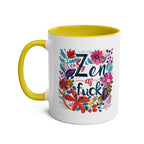Zen As Fuck Coffee Mug with floral design, yellow interior, and handle.