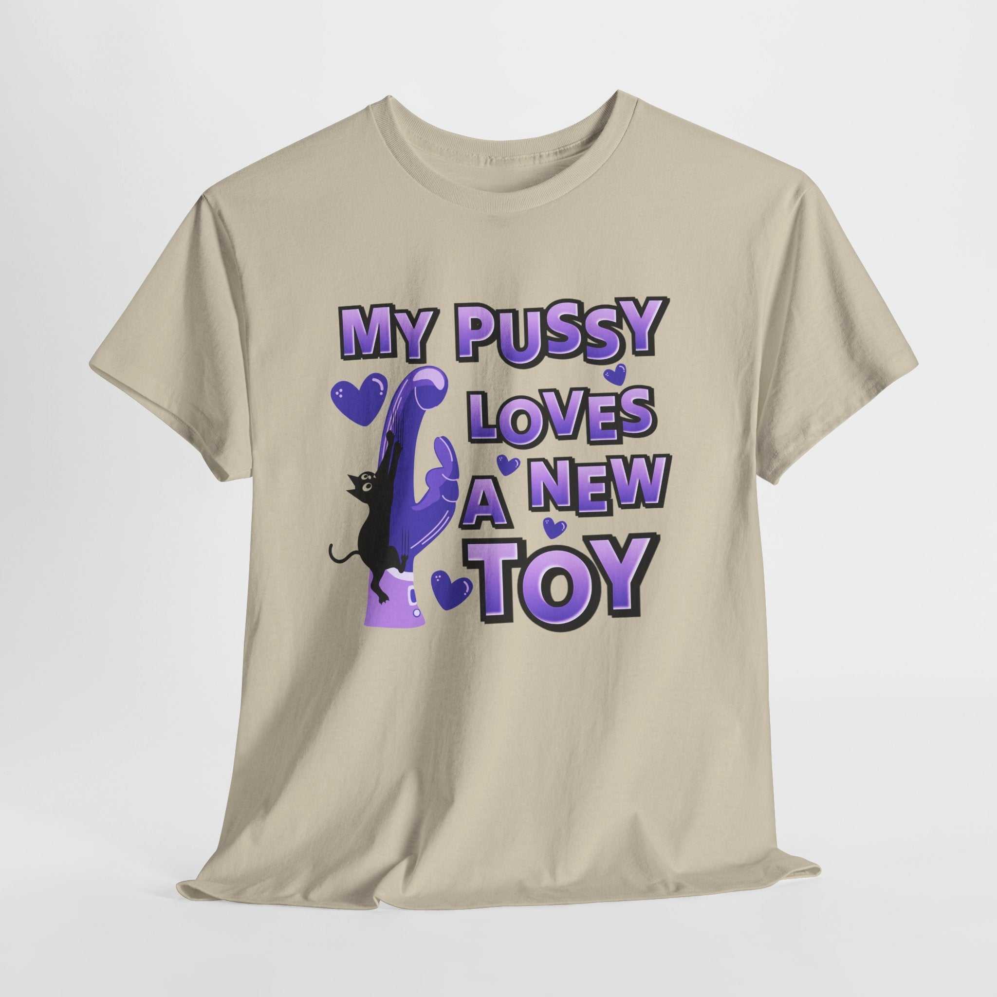 My Pussy Loves a New Toy T-Shirt with bold, playful design for bachelorette parties and girls’ nights