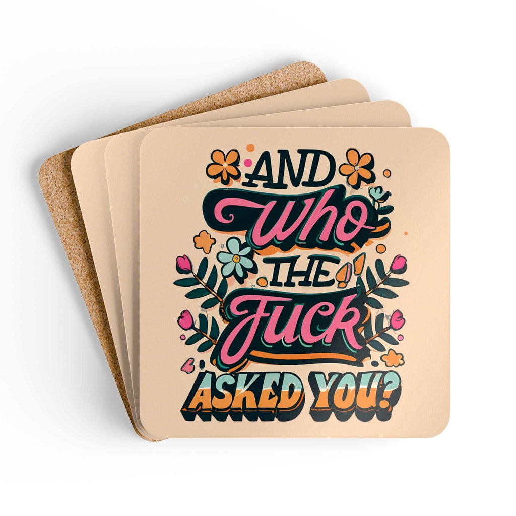 Cheeky "Who The Fuck Asked You" coaster set with floral design, high-gloss MDF top, and cork back for non-slip use.
